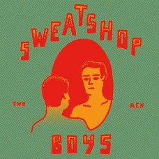 SWEATSHOP BOYS-TWO MEN (LP)