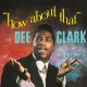 DEE CLARK-HOW ABOUT THAT (LP)