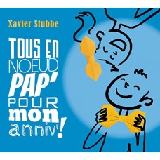 XAVIER STUBBE-TOUS EN NOEUD PAP' POUR.. (CD)