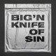 BIG 'N'-KNIFE OF SIN (12")