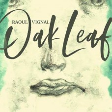 RAOUL VIGNAL-OAK LEAF -DIGI- (CD)