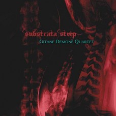 GITANE DEMONE QUARTET-SUBSTRATA STRIP (CD)