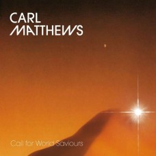 CARL MATTHEWS-CALL FOR WORLD SAVIOURS (LP)