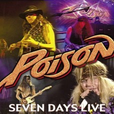 POISON-SEVEN DAYS LIVE -DIGI- (CD)