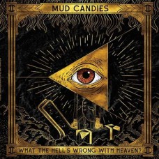 MUD CANDIES-WHAT THE HELL IS WRONG.. (LP)