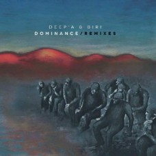DEEP'A & BIRI-DOMINANCE REMIXES (12")