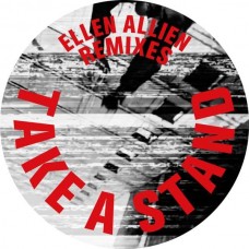 ELLEN ALLIEN-TAKE A STAND REMIXES (12")