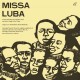 TROUBADOURS DU ROI BADOUI-MISSA LUBA (3CD)