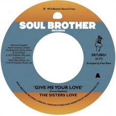 SISTERS LOVE-GIVE ME YOUR LOVE/TRY.. (7")