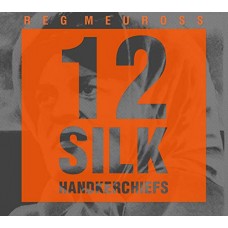 REG MEUROSS-12 SILK HANDKERCHIEFS (CD)