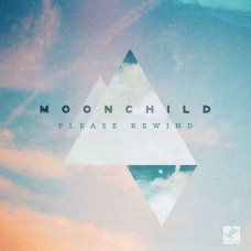 MOONCHILD-PLEASE REWIND -DOWNLOAD- (LP)