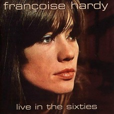 FRANCOISE HARDY-LIVE IN THE SIXTIES (LP)