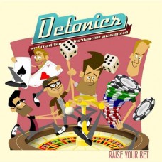 DETONICS-RAISE YOUR BET (CD)