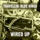 TRAVELLIN' BLUE KINGS-WIRED UP (CD)