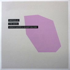 JESSICA SLIGTER/WILBERT BULSINK-UNTITLED 2 (THE MUTE) (LP)