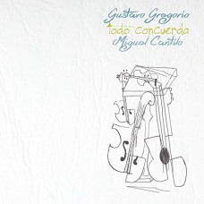 GUSTAVO GREGORIO & MIGUEL CANTILO-TODO CONCUERDA (CD)