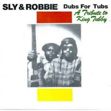 SLY & ROBBIE-DUBS FOR TUBS: A.. (CD)