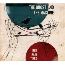 GHOST AND THE MACHINE-RED RAIN TIRES (CD)