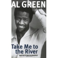 AL GREEN-TAKE ME TO THE RIVER:.. (LIVRO)
