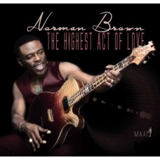 NORMAN BROWN-HIGHEST ACT OF LOVE (CD)