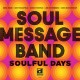 SOUL MESSAGE BAND-SOULFUL DAYS (CD)