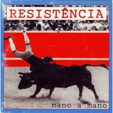 RESISTÊNCIA-MANO A MANO (CD)