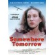 FILME-SOMEWHERE TOMORROW (DVD)