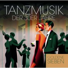 GOLDENE SIEBEN-TANZMUSIK DER 30ER JAHRE (CD)