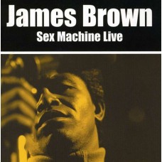 JAMES BROWN-SEX MACHINE LIVE (CD)