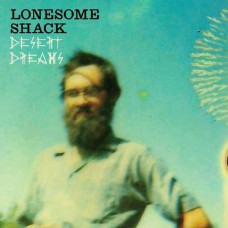 LONESOME SHACK-DESERT DREAMS (LP)