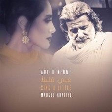 MARCEL KHALIFE & ABEER NEHME-SING A LITTLE (CD)