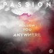 PASSION-FOLLOW YOU ANYWHERE (CD)