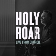 CHRIS TOMLIN-HOLY ROAR (LIVE FROM CHUR (CD)