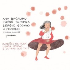 ANA BACALHAU, JORGE BENVINDA, SÉRGIO GODINHO E VITORINO-CANÇÕES DE RODA (CD)