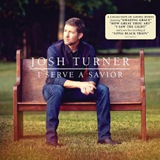 JOSH TURNER-I SERVE A SAVIOR (LP)