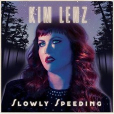 KIM LENZ-SLOWLY SPEEDING (LP)
