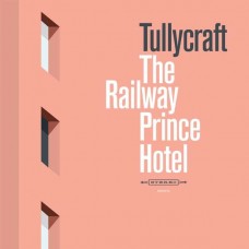 TULLYCRAFT-RAILWAY PRINCE HOTEL (LP)