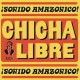 CHICHA LIBRE-SONIDO AMAZONICO! -LTD- (2LP)