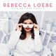 REBECCA LOEBE-GIVE UP YOUR GHOSTS (LP)