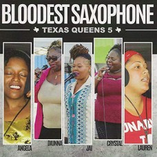 BLOODEST SAXOPHONE-TEXAS QUEENS 5 (CD)