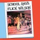 FLICK WILSON-SCHOOL DAYS (LP)