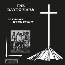 DAYTONIANS-LET JESUS WORK IT OUT (LP)