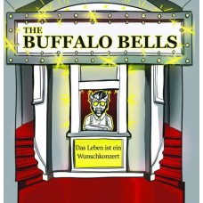 BUFFALO BELLS-DAS LEBEN IST EIN WUNSCHK (CD)