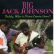 BIG JACK JOHNSON-DADDY, WHEN IS MAMA COMIN (CD)