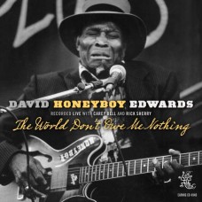DAVID "HONEYBOY" EDWARDS-WORLD DON'T OWE ME NOTHIN (CD)