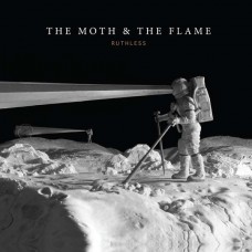 MOTH & THE FLAME-RUTHLESS (CD)