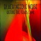 BLACK NEEDLE NOISE-BEFORE THE TEARS CAME (2LP)