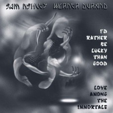 SAM ASHLEY & WERNER DURAND-I'D RATHER BE LUCKY.. (CD)