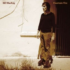 BILL MACKAY-FOUNTAIN FIRE (CD)