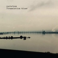 J PETERSON-TRANSLATION BLUES (CD)